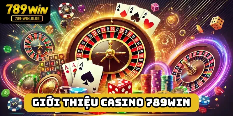 Casino 789win địa chỉ cược tuyệt vời