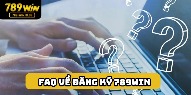 FAQ giúp hiểu hơn về việc tạo tài khoản