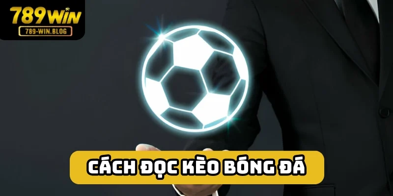 Cách đọc kèo bóng đá